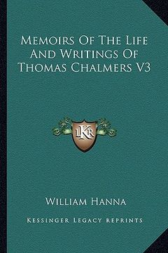 portada memoirs of the life and writings of thomas chalmers v3 (en Inglés)