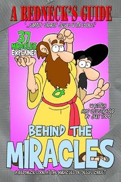 portada A Redneck's Guide Behind The Miracles (en Inglés)
