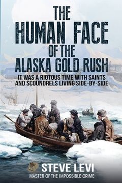 portada The Human Face of the Alaska Gold Rush (en Inglés)