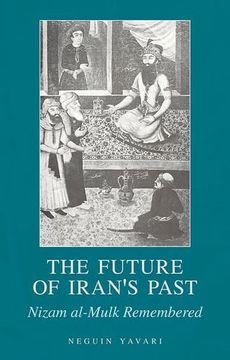 portada The Future of Iran's Past: Nizam Al-Mulk Remembered