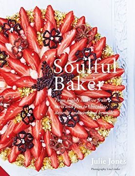 portada Soulful Baker: From highly creative fruit tarts and pies to chocolate, desserts and weekend brunch