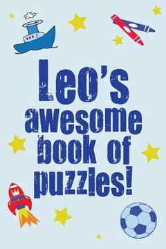 portada Leo's Awesome Book Of Puzzles!: Children's puzzle book containing 20 unique personalised puzzles as well as 80 other fun puzzles