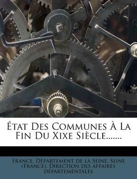 portada État Des Communes À La Fin Du Xixe Siècle....... (en Francés)