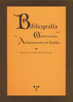 portada Bibliografía de la Gastronomía y la Alimentación en España (la Comida de la Vida)
