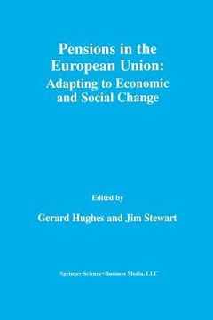 portada Pensions in the European Union: Adapting to Economic and Social Change: Adapting to Economic and Social Change (en Inglés)