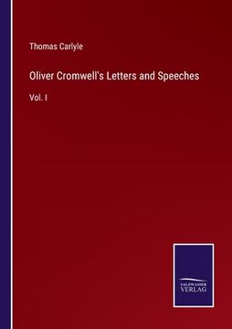 portada Oliver Cromwell's Letters and Speeches: Vol. I (en Inglés)