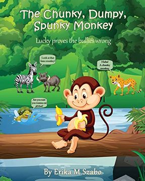 portada The Chunky, Dumpy, Spunky Monkey: Lucky Proves the Bullies Wrong (en Inglés)