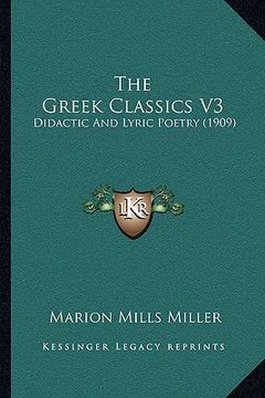 portada the greek classics v3: didactic and lyric poetry (1909) (in English)