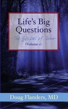 portada Life's Big Questions: The Gospel of John (Volume 1) (en Inglés)