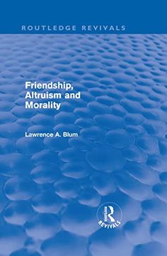 portada Friendship, Altruism and Morality (Routledge Revivals) (in English)
