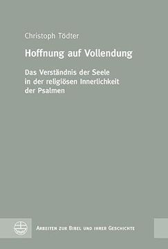 portada Hoffnung Auf Vollendung: Das Verstandnis Der Seele in Der Religiosen Innerlichkeit Der Psalmen (en Alemán)