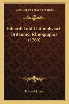 portada Eduardi Luidii Lithophylacii Britannici Ichnographia (1760) (en Latin)