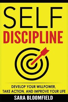 portada Self-Discipline: Develop Your Willpower, Take Action, And Improve Your Life (en Inglés)