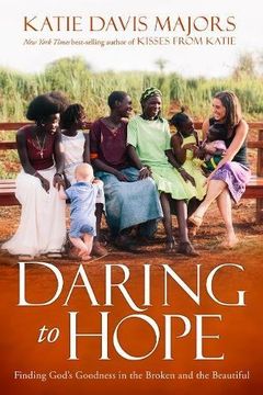 portada Daring to Hope: Finding God's Goodness in the Broken and the Beautiful
