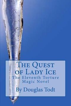 portada The Quest of Lady Ice: The Eleventh Torture Magic Novel (en Inglés)