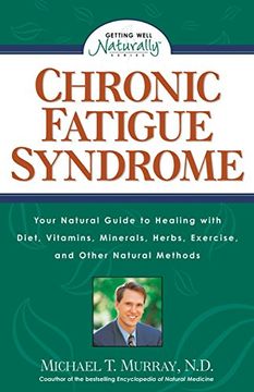 portada Chronic Fatigue Syndrome: Your Natural Guide to Healing With Diet, Vitamins, Minerals, Herbs, Exercise, an d Other Natural Methods (Getting Well Naturally s. ) (in English)