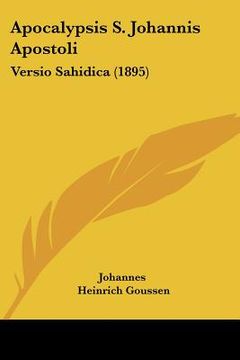 portada Apocalypsis S. Johannis Apostoli: Versio Sahidica (1895) (in Latin)