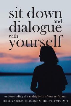 portada Sit Down and Dialogue with Yourself: Understanding the Multiplicity of our Self-States (en Inglés)