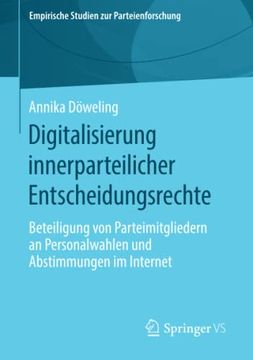 portada Digitalisierung Innerparteilicher Entscheidungsrechte. Beteiligung von Parteimitgliedern an Personalwahlen und Abstimmungen im Internet. (en Alemán)