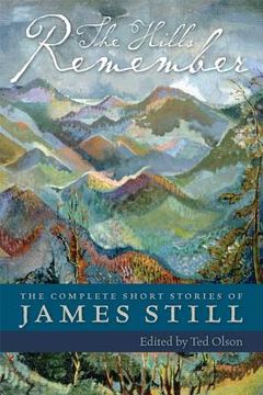 portada the hills remember: the complete short stories of james still (in English)