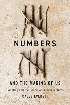 portada Numbers and the Making of us: Counting and the Course of Human Cultures 