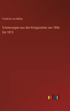 portada Erinnerungen aus den Kriegszeiten von 1806 bis 1813 (en Alemán)