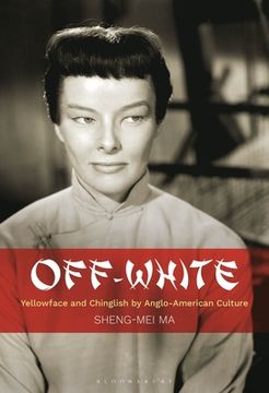 portada Off-White: Yellowface and Chinglish by Anglo-American Culture (in English)