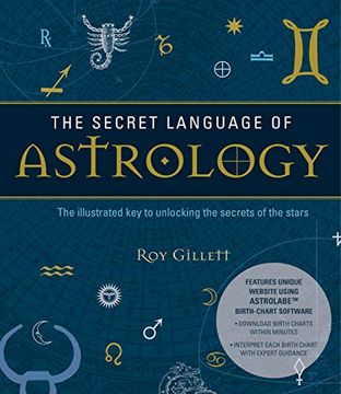 portada The Secret Language of Astrology: The Illustrated key to Unlocking the Secrets of Your Star Sign - Create Your own Birth Chart and Discover What it Means (en Inglés)