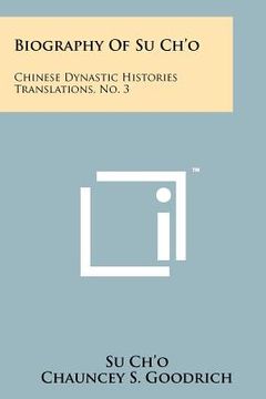 portada biography of su ch'o: chinese dynastic histories translations, no. 3 (en Inglés)