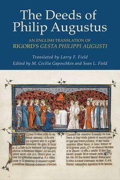 portada The Deeds of Philip Augustus: An English Translation of Rigord's Gesta Philippi Augusti (en Inglés)