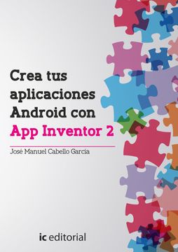 portada Crea tus Aplicaciones Android con app Inventor 2 (in Spanish)