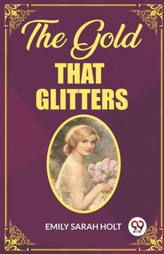 portada The Gold that Glitters (en Inglés)