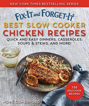 portada Fix-It and Forget-It Best Slow Cooker Chicken Recipes: Quick and Easy Dinners, Casseroles, Soups, Stews, and More! (en Inglés)