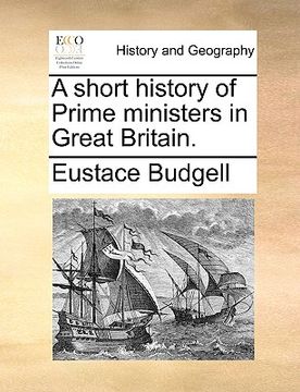 portada a short history of prime ministers in great britain. (en Inglés)
