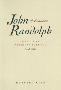 portada john randolph of roanoke: a study in american politics; with selected speeches and letters (en Inglés)