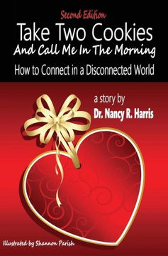 portada Take two Cookies and Call me in the Morning: How to Connect in a Disconnected World, 2nd Edition (en Inglés)