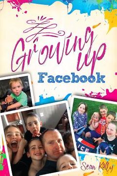 portada Growing Up Facebook (en Inglés)
