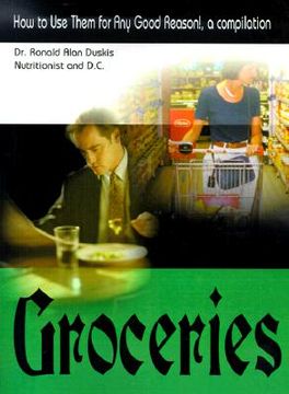 portada groceries: how to use them for any good reason!, a compilation (en Inglés)