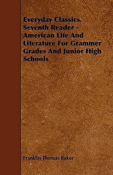 portada everyday classics. seventh reader - american life and literature for grammer grades and junior high schools