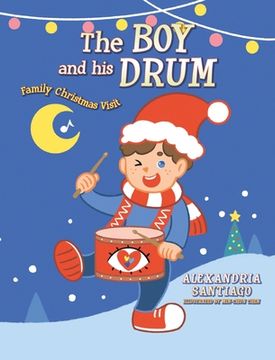 portada The Boy and His Drum: Family Christmas Visit (en Inglés)