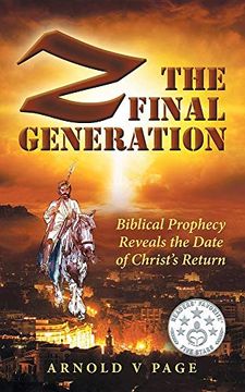 portada Z: The Final Generation: Biblical Prophecy Reveals the Date of Christ's Return (en Inglés)