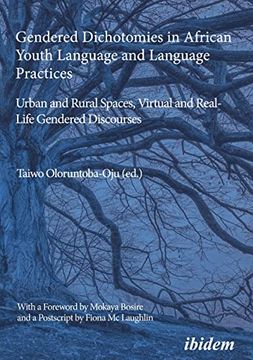 portada Gendered Dichotomies in African Youth Language and Language Practices: Urban and Rural Spaces, Virtual and Real-Life Gendered Discourses