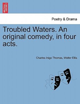 portada troubled waters. an original comedy, in four acts. (en Inglés)