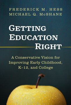 portada Getting Education Right: A Conservative Vision for Improving Early Childhood, K-12, and College (en Inglés)