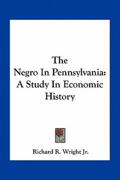 portada the negro in pennsylvania: a study in economic history (in English)
