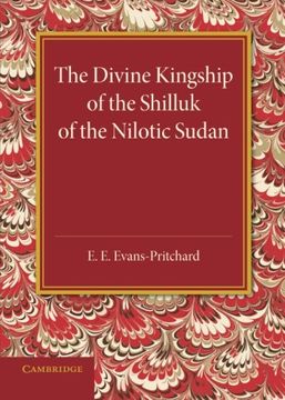 portada The Divine Kingship of the Shilluk of the Nilotic Sudan (en Inglés)