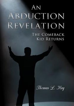 portada an abduction revelation: the comeback kid returns (en Inglés)
