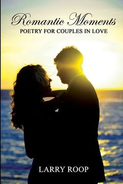 portada Romantic Moments: Poetry for Couples in Love (en Inglés)