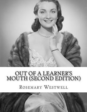 portada Out of a Learner's Mouth (second edition): The Trials and Tribulations of Learning Spanish (en Inglés)