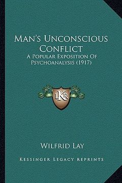 portada man's unconscious conflict: a popular exposition of psychoanalysis (1917) (en Inglés)